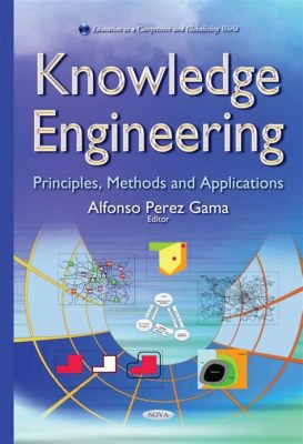  Knowledge Engineering: Principles and Methods - Unveiling the Symphony of Data and Intelligence!